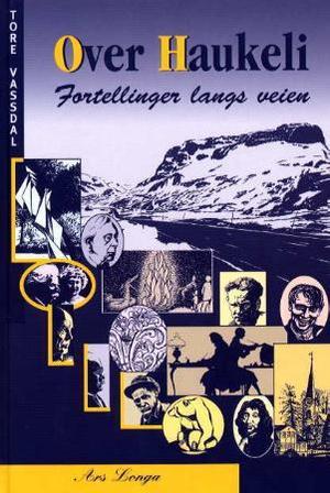 "Over Haukeli - fortellinger langs veien" av Tore Vassdal