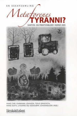 "Metaforenes tyranni? - samtids- og fremtidsbilder av Norge i 2005" av Hans Chr. Garmann Johnsen