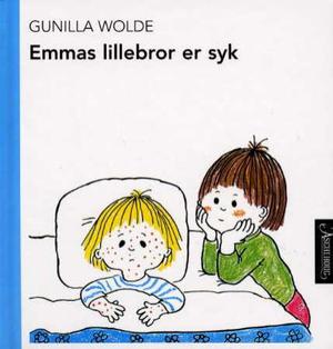"Emmas lillebror er syk" av Gunilla Wolde