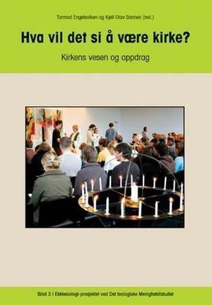 "Hva vil det si å være kirke? - kirkens vesen og oppdrag" av Tormod Engelsviken