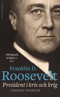 "Franklin D. Roosevelt president i kris och krig" av Lennart Pehrson