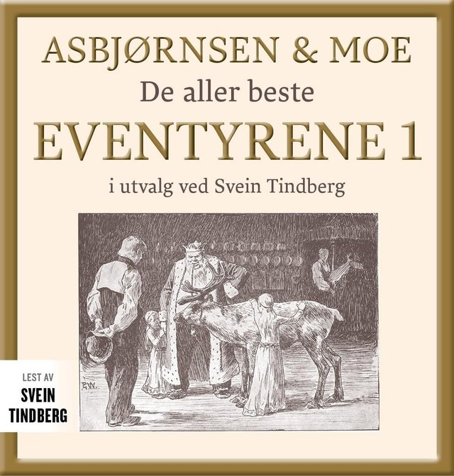 "Asbjørnsen og Moe - Del 1 : de aller beste eventyrene" av Peter Christen Asbjørnsen