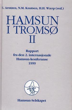 HAMSUN I TROMSØ II - Rapport fra den 2. internasjonale Hamsun-konferanse 1999