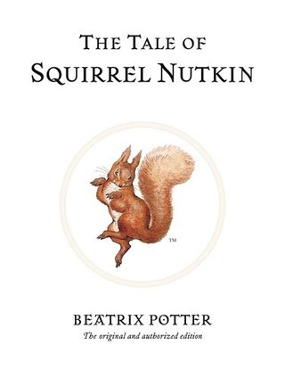 The Tale of Squirrel Nutkin (Peter Rabbit)