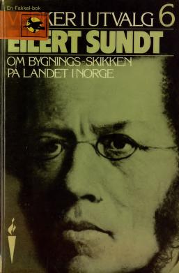 Verker i utvalg. Bd. 6 - om bygnings-skikken på landet i Norge