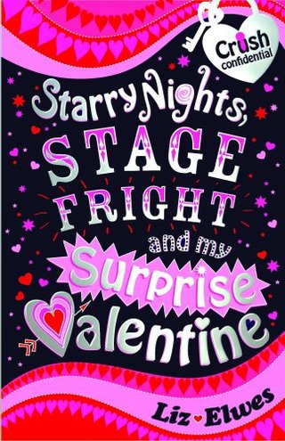 "Starry Nights, Stage Fright and My Surprise Valentine (Crush Confidential)" av Liz Elwes