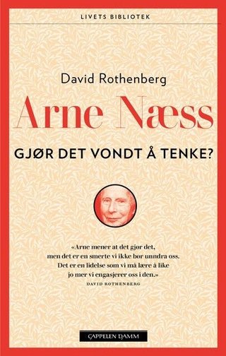 Arne Næss - gjør det vondt å tenke?