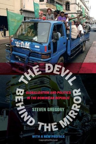 "The Devil behind the Mirror Globalization and Politics in the Dominican Republic" av Steven Gregory