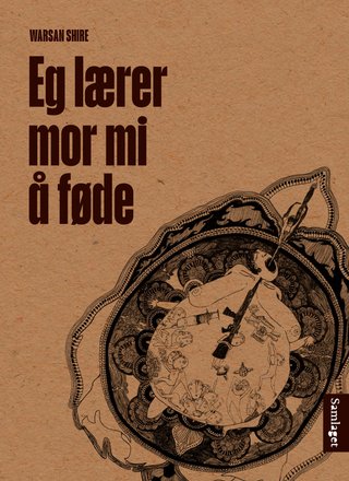 "Eg lærer mor mi å føde dikt" av Warsan Shire
