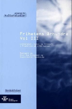 Frihetens århundre - vol. III : litteratur, kunst og filosofi i Frankrike på 1700-tallet