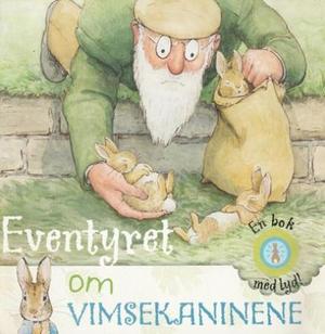 "Eventyret om Vimsekaninene - en bok med lyd!" av Beatrix Potter