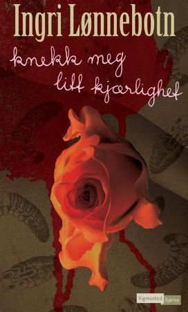 "Knekk meg litt kjærlighet" av Ingri Lønnebotn