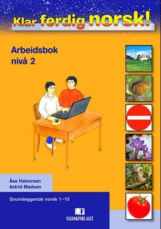 Klar, ferdig, norsk! - Arbeidsbok : nivå 2 : grunnleggende norsk 1-10
