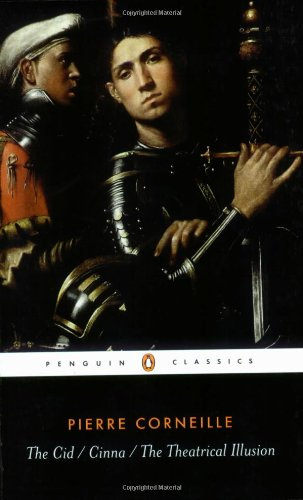 The Cid, the Cinna, the Theatrical Illusion (Classics)