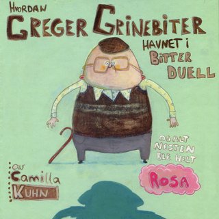 Hvordan Greger Grinebiter havnet i bitter duell og alt nesten ble helt rosa