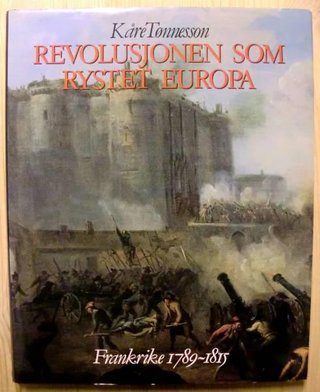 Revolusjonen som rystet Europa - Frankrike 1789-1815