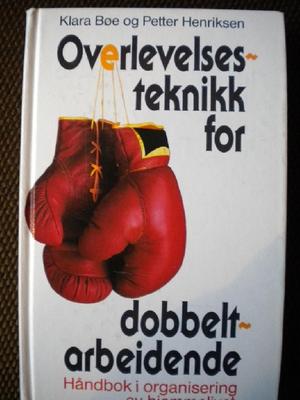 Overlevelsesteknikk for dobbeltarbeidende - håndbok i organisering av hjemmelivet