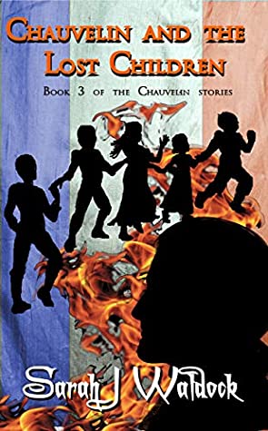 "Chauvelin and the Lost Children - Chauvelin Adventures 3" av Sarah J Waldock