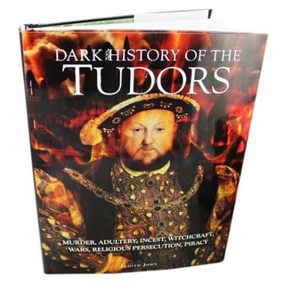 "Dark History of the Tudors" av Judith John
