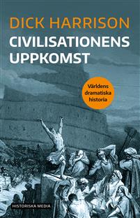 Civilisationens uppkomst - Världens dramatiska historia
