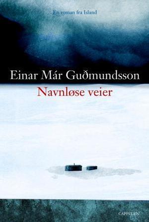 "Navnløse veier - roman" av Einar Már Guðmundsson