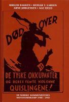 Død over de tyske okkupanter - de norske kommunistenes motstandskamp 1940-1945