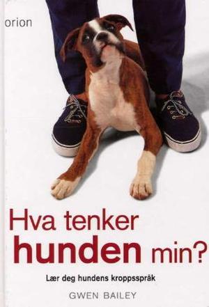 "Hva tenker hunden min? - lær deg hundens kroppsspråk" av Gwen Bailey