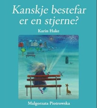 "Kanskje bestefar er en stjerne?" av Karin Hake