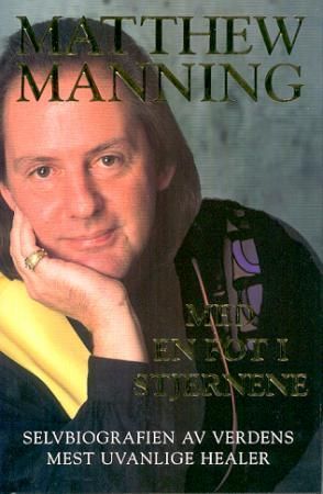 "Med en fot i stjernene selvbiografien til verdens mest uvanlige healer" av Matthew Manning