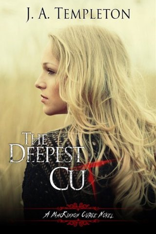 "The Deepest Cut (a MacKinnon Curse novel, Book 1)" av J.A. Templeton
