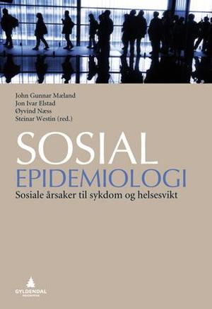 "Sosial epidemiologi - sosiale årsaker til sykdom og helsesvikt" av John Gunnar Mæland