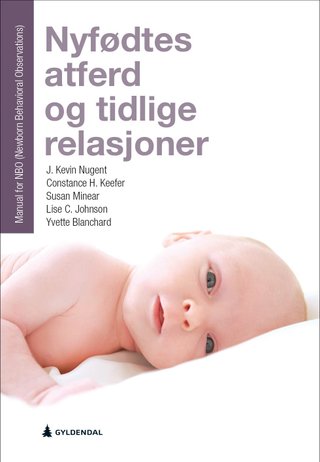 Nyfødtes atferd og tidlige relasjoner - manual for NBO (newborn behavioral observations)