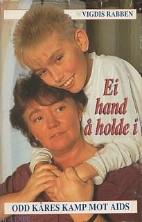 "Ei hand å holde i Odd Kåres kamp mot AIDS" av Vigdis Rabben