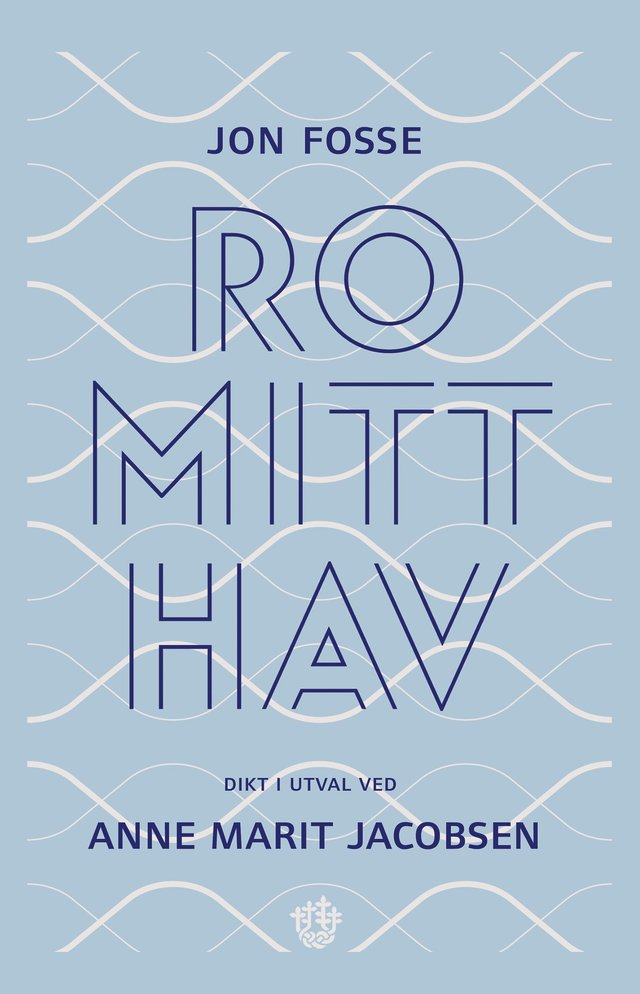 "Ro mitt hav - dikt i utval ved Anne Marit Jacobsen" av Jon Fosse