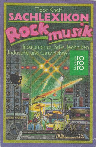 "Sachlexikon Rockmusik Instrumente, Stile, Techniken, Industrie und Geschichte" av Tibor Kneif