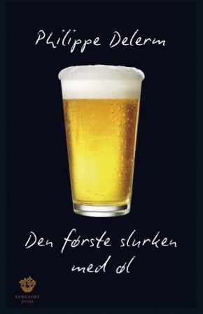 "Den første slurken med øl - prosa" av Philippe Delerm