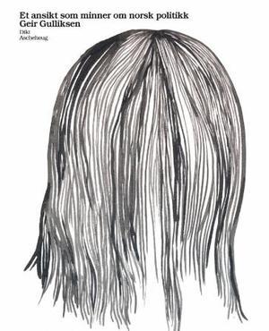 "Et ansikt som minner om norsk politikk - dikt" av Geir Gulliksen