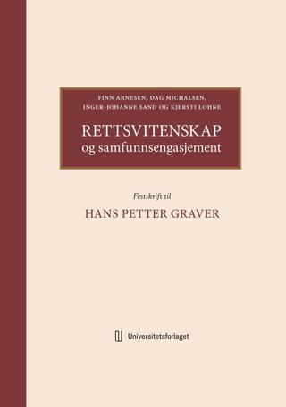 Rettsvitenskap og samfunnsengasjement - festskrift Hans Petter Graver på 70-årsdagen 5. november 2025