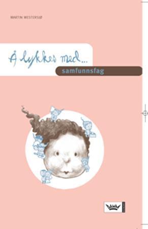 "Å lykkes med samfunnsfag" av Martin Westersjø