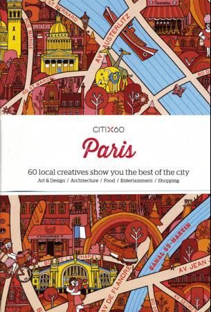 Paris - 60 local creatives show you the best of the city