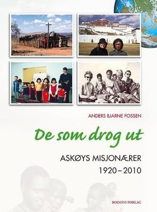 "De som drog ut - Askøys misjonærer 1920-2010" av Anders Bjarne Fossen