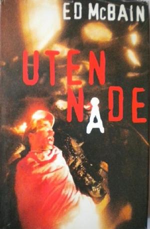 "Uten nåde en roman fra 87. politidistrikt" av Ed McBain