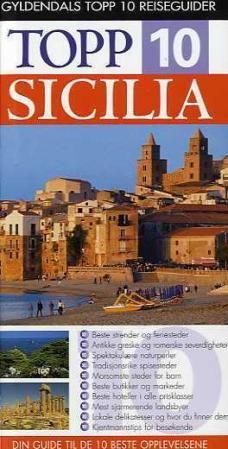 Sicilia - topp 10 : din guide til de 10 beste opplevelsene