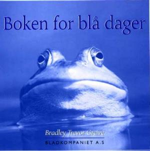 "Boken for blå dager - det er alltid noen som har det verre" av Bradley Trevor Greive