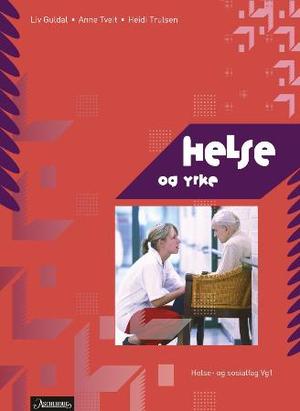 "Helse og yrke - helse- og sosialfag vg1" av Liv Guldal