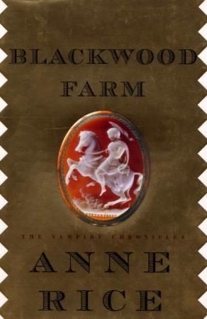 Blackwood farm - the vampire chronicles
