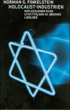 "Holocaust-industrien - refleksjoner over utnyttelsen av jødenes lidelser" av Norman G. Finkelstein