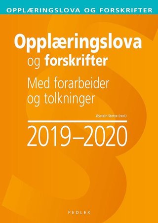 "Opplæringslova og forskrifter - med forarbeider og tolkninger 2019-2020 : lov om grunnskolen og den vidaregåande opplæringa (opplæringslova) : forskrifter til opplæringslova" av Norge