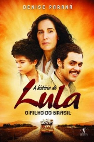 Historia De Lula, A - O Filho Do Brasil