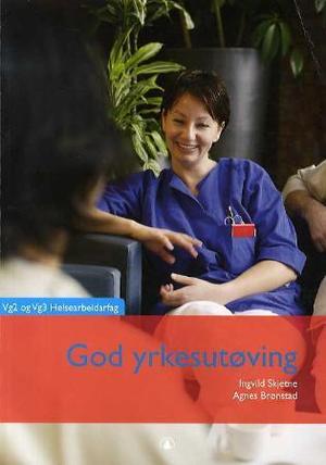 "God yrkesutøving - vg2 helsearbeidarfag" av Ingvild Skjetne